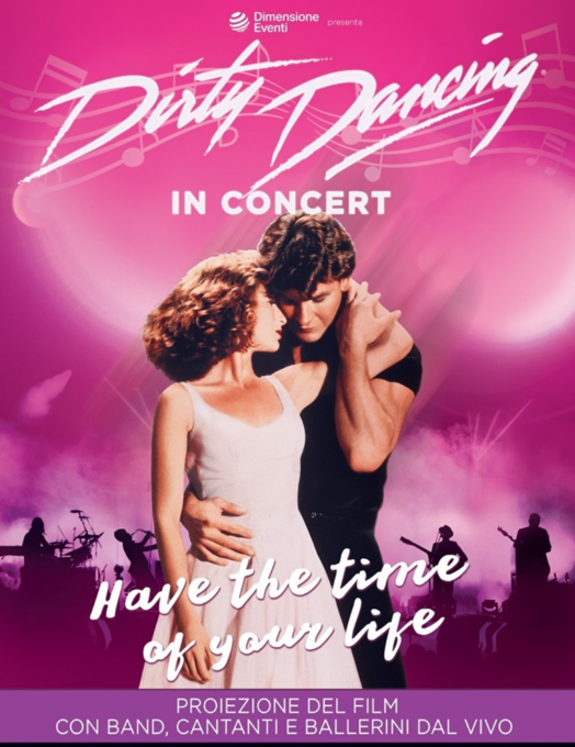 Dirty Dancing in Concert: Venerdì 2 maggio, ore 20.30 al Teatro Colosseo