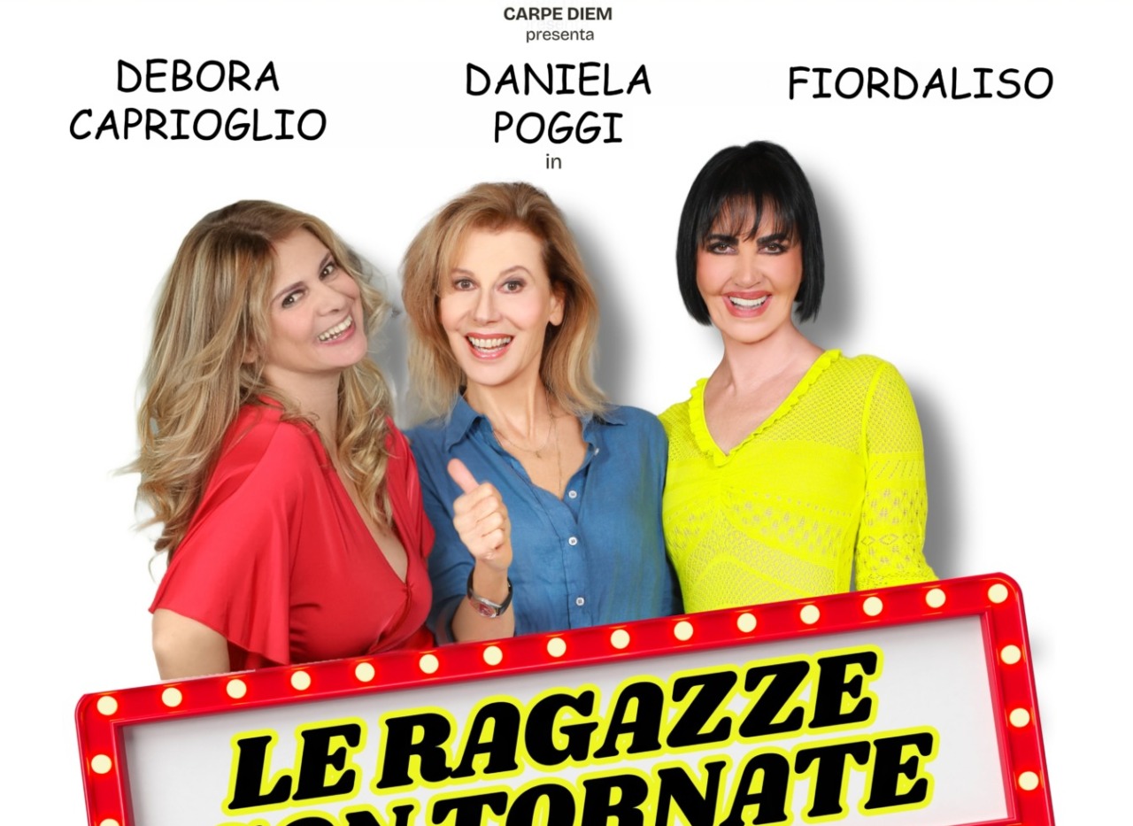 LE “RAGAZZE SON TORNATE” al Teatro Gioiello di Torino dal 24 al 26 aprile